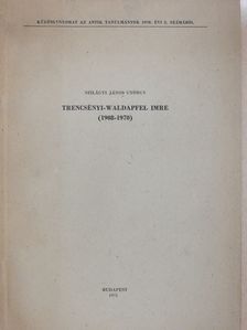 Szilágyi János György - Trencsényi-Waldapfel Imre (1908-1970) (dedikált példány) [antikvár]
