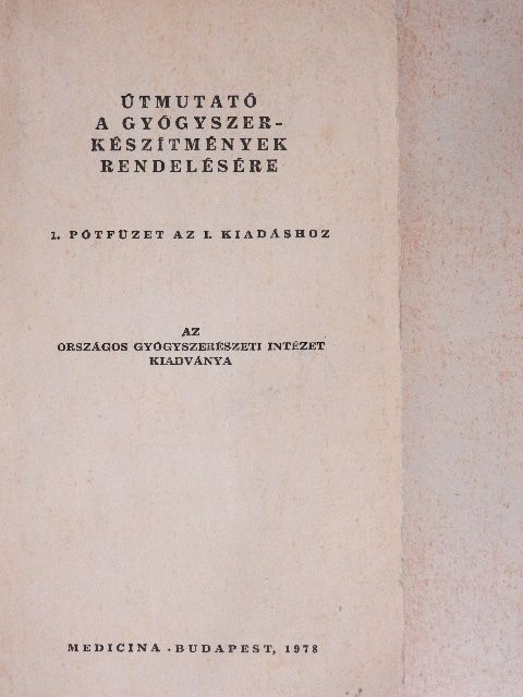 Dr. Kósa László - Útmutató a gyógyszerkészítmények rendelésére [antikvár]