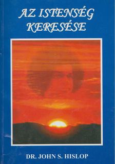 Dr. Jon S. Hislop - Az istenség keresése [antikvár]