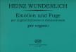 WUNDERLICH,HEINZ - EMOTION UND FUGE PER AUGMENTATIONEM ET DIMINUTIONEM PER ORGANO