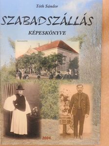 Tóth Sándor - Szabadszállás képeskönyve [antikvár]