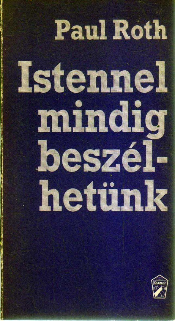 Roth, Paul - Istennel mindig beszélhetünk [antikvár]