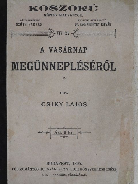 Csiky Lajos - A vasárnap megünnepléséről [antikvár]