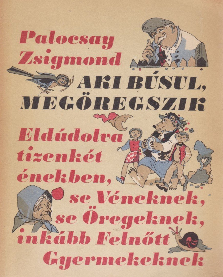Palocsay Zsigmond - Aki búsul, megöregszik [antikvár]