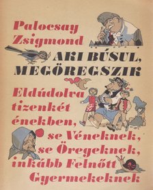 Palocsay Zsigmond - Aki búsul, megöregszik [antikvár]