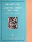 Ifj. Barta János - A meg nem értett királynő [antikvár]
