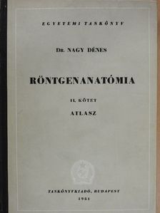 Dr. Nagy Dénes - Röntgenanatómia II. (töredék) [antikvár]