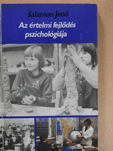 Salamon Jenő - Az értelmi fejlődés pszichológiája [antikvár]