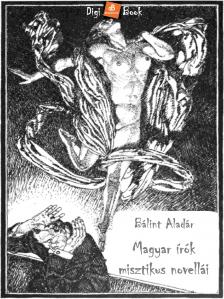 Bálint Aladár - Magyar írók misztikus novellái [eKönyv: epub, mobi]