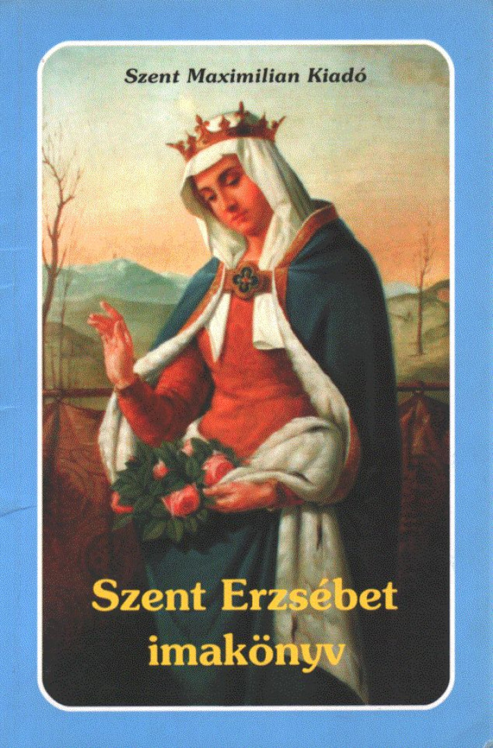 KINDELMANN GYŐZŐ - Szent Erzsébet imakönyv [antikvár]
