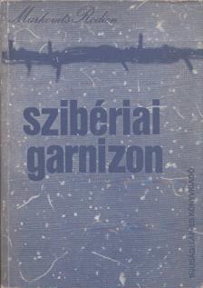 Markovits Rodion - Szibériai garnizon [antikvár]