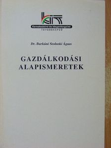 Dr. Burkáné Szolnoki Ágnes - Gazdálkodási alapismeretek [antikvár]