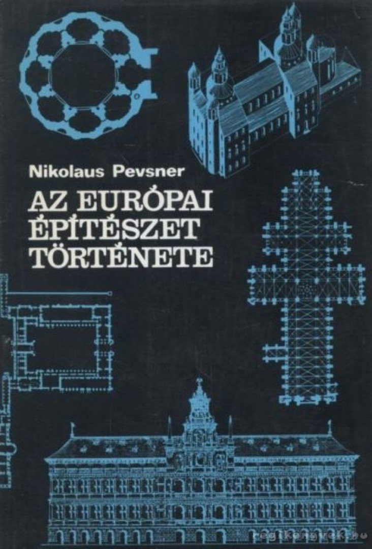 PEVSNER, NIKOLAUS - Az európai építészet története [antikvár]