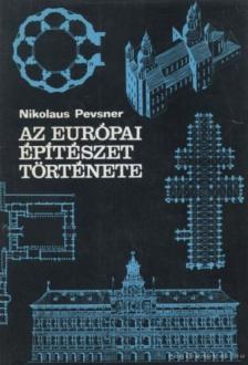 PEVSNER, NIKOLAUS - Az európai építészet története [antikvár]