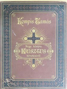 Kempis Tamás - Kempis Tamás négy könyve Krisztus követéséről [antikvár]