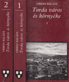 Orbán Balázs - Torda város és környéke I-II. [antikvár]