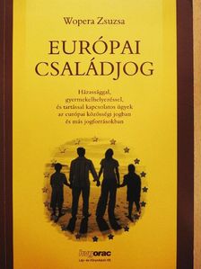 Wopera Zsuzsa - Európai családjog [antikvár]