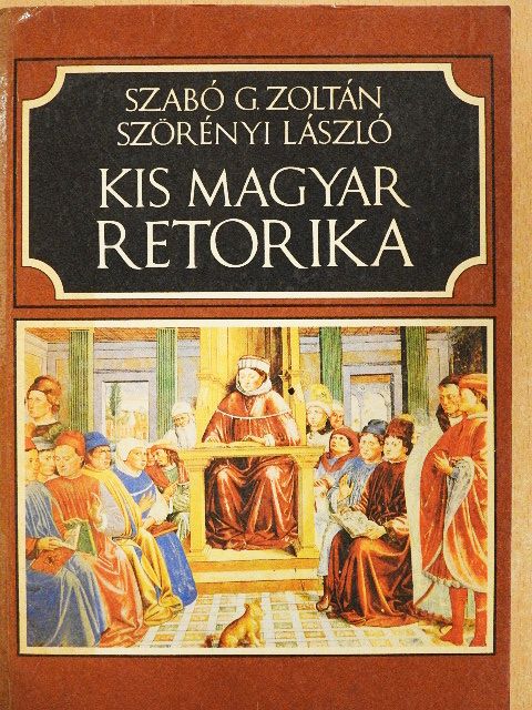 Szabó G. Zoltán - Kis magyar retorika [antikvár]