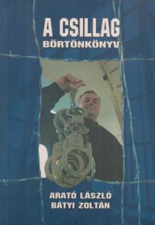 Arató László, Bátyi Zoltán - A Csillag [antikvár]