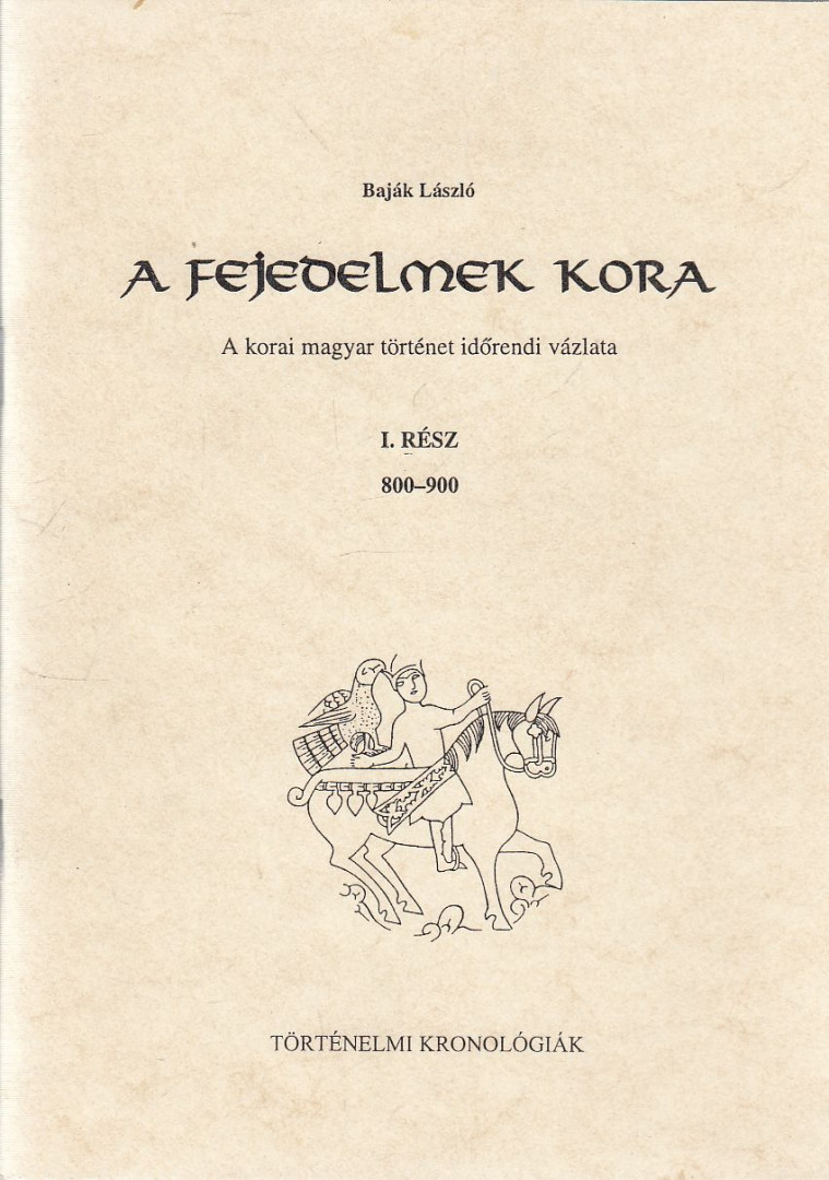 Baják László - A fejedelmek kora I. rész [antikvár]