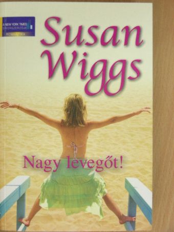Susan Wiggs - Nagy levegőt! [antikvár]