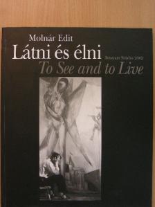 Molnár Edit - Látni és élni [antikvár]