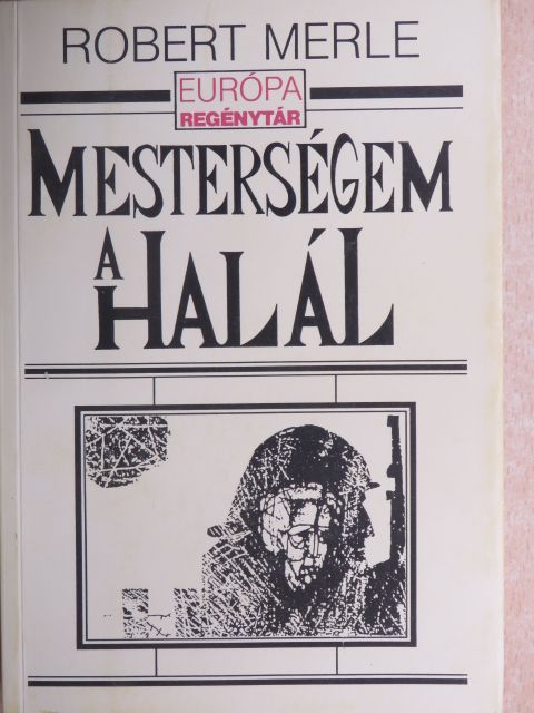 Robert Merle - Mesterségem a halál [antikvár]