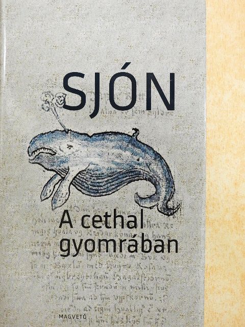 Sjón - A cethal gyomrában [antikvár]