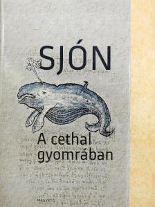 Sjón - A cethal gyomrában [antikvár]
