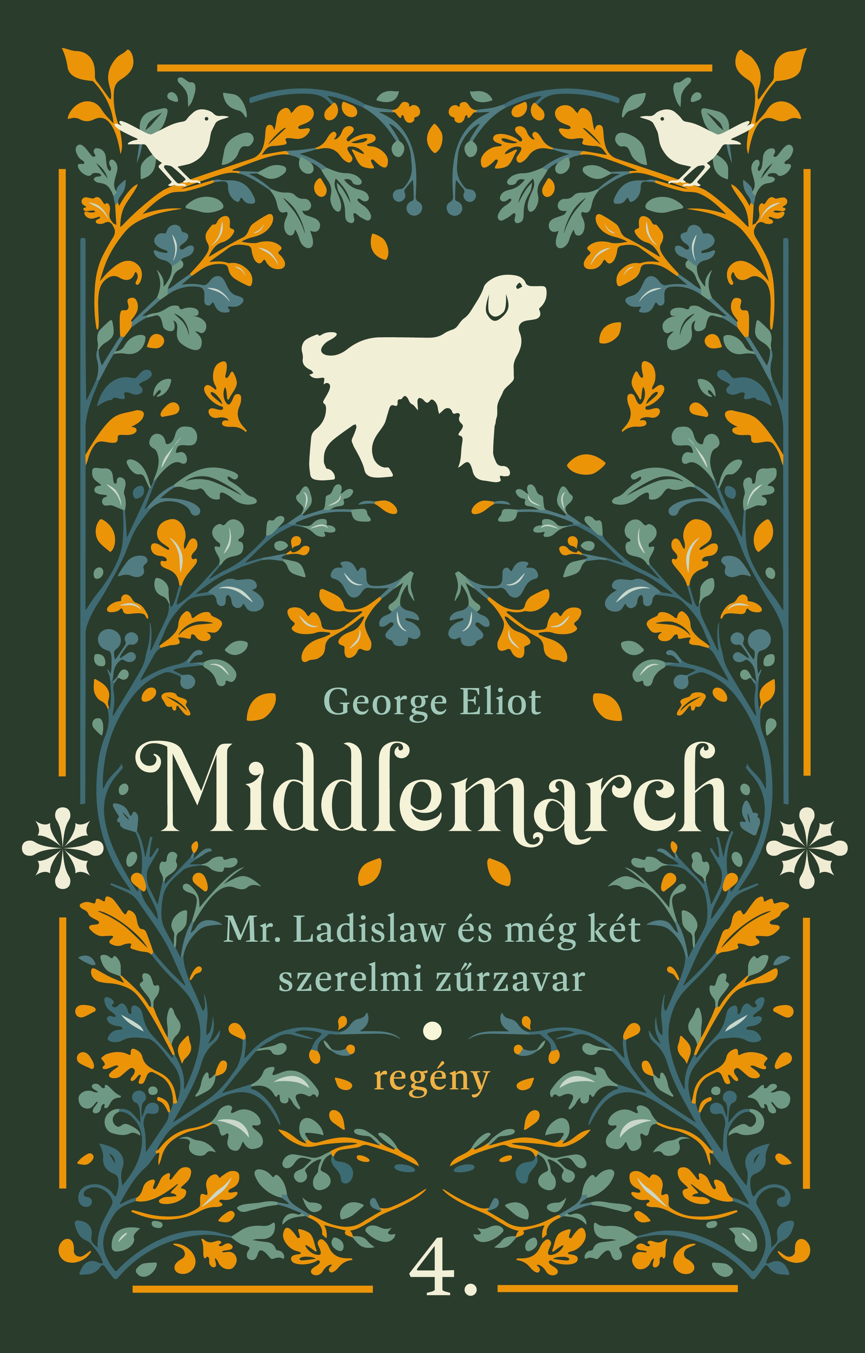 George Eliot - Mr. Ladislaw és még két szerelmi zűrzavar
