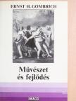 Ernst H. Gombrich - Művészet és fejlődés [antikvár]