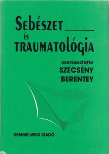Szécsény Andor, Berentey György - Sebészet és traumatológia [antikvár]