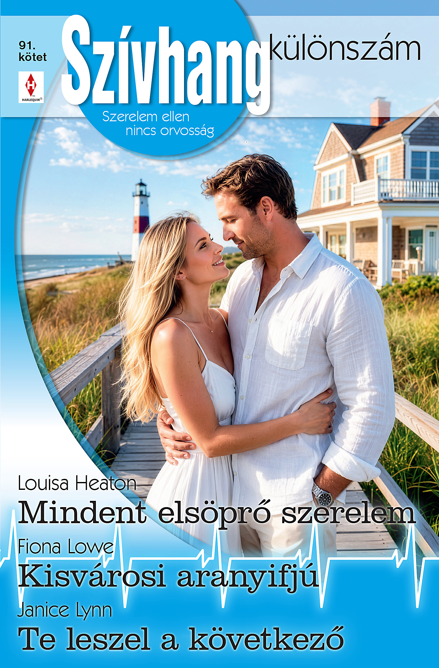 Fiona Lowe - Szívhang különszám 91. - Mindent elsöprő szerelem; Kisvárosi aranyifjú; Te leszel a következő [eKönyv: epub, mobi]
