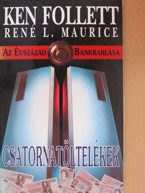 Ken Follett - Csatornatöltelékek [antikvár]