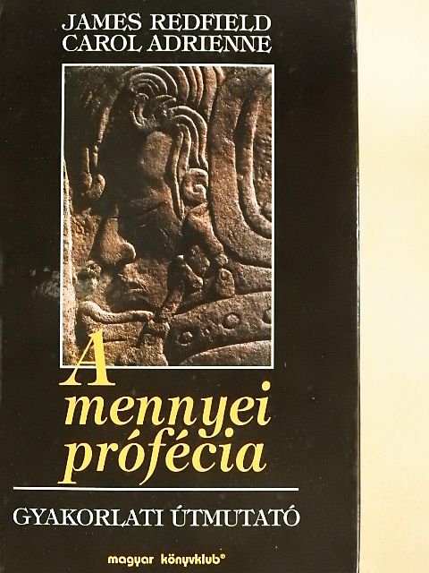 Carol Adrienne - A mennyei prófécia - Gyakorlati útmutató [antikvár]