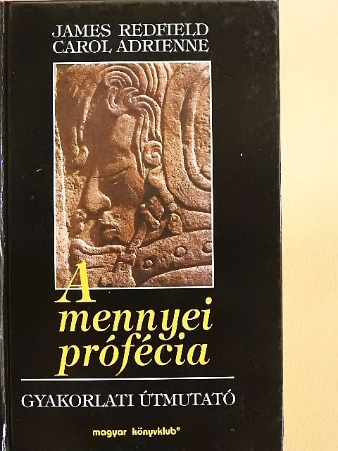 Carol Adrienne - A mennyei prófécia - Gyakorlati útmutató [antikvár]