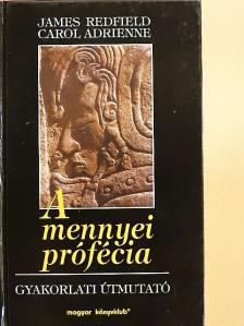 Carol Adrienne - A mennyei prófécia - Gyakorlati útmutató [antikvár]