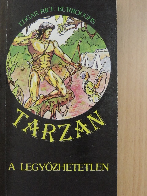 Edgar Rice Burroughs - Tarzan a legyőzhetetlen [antikvár]