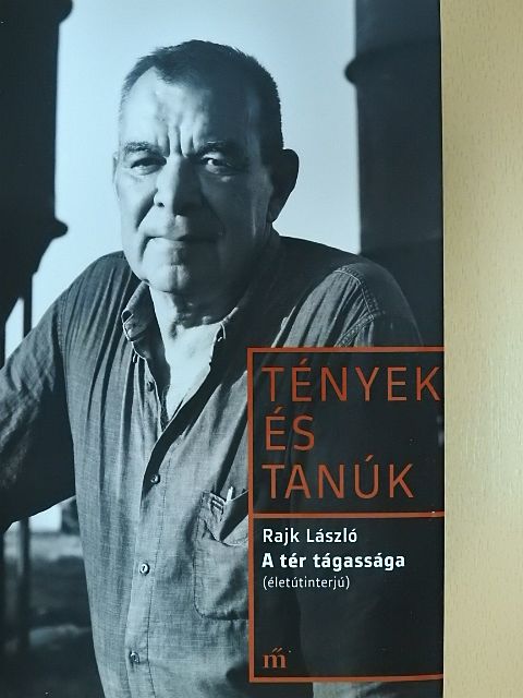 Rajk László - A tér tágassága [antikvár]
