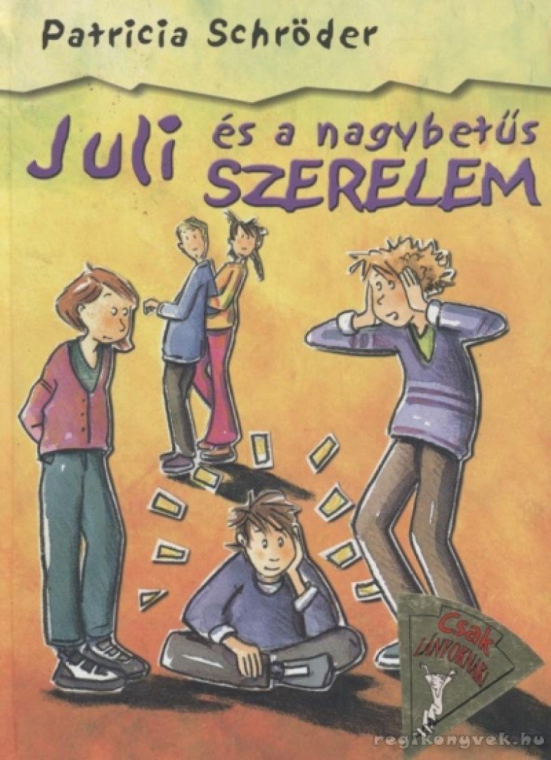 SCHRÖDER, PATRICIA - Juli és a nagybetűs szerelem [antikvár]