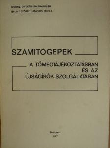 Bányász Rezső - Számítógépek a tömegtájékoztatásban és az újságírók szolgálatában [antikvár]