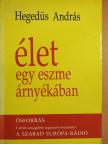 Hegedüs András - Élet egy eszme árnyékában [antikvár]