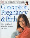 Dr. Miriam Stoppard - Conception, Pregnancy & Birth [antikvár]