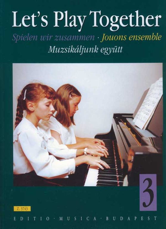 MUZSIKÁLJUNK EGYÜTT 3  KLASSZIKUS ÉS ROMANTIKUS SZERZŐK NÉGYKEZES DARABJAI