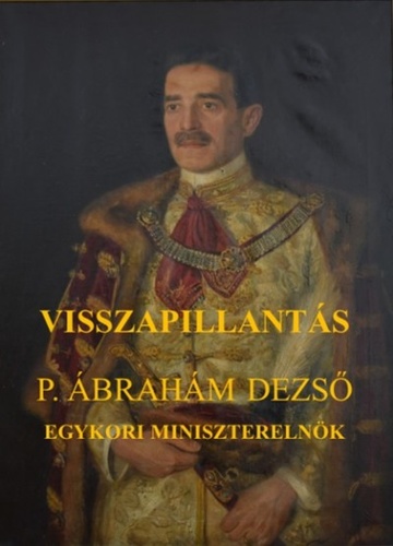 P. Ábrahám Dezső - Visszapillantás