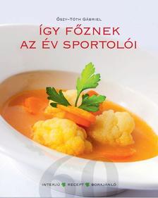 Őszy-Tóth Gábriel - Így főznek az év sportolói