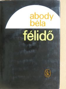Abody Béla - Félidő [antikvár]