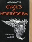 Kardos Jánosné - Erkölcs és kereskedelem [antikvár]