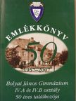Balogh Mária - Bolyai János Gimnázium Emlékkönyv 1957-2007 [antikvár]