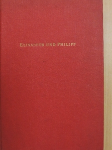 Geoffrey Bocca - Elisabeth und Philipp [antikvár]